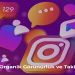 Instagram’da Takipçi Sayısı Neden Önemlidir?