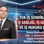TEK-İŞ Sendikası’ndan İş Sağlığı, İş Güvenliği ve İş Hukuku Çağrısı
